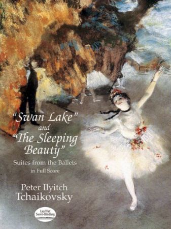 TCHAIKOVSKY:SWAN LAKE AND THE SLEEPING BEAUTY SUITES FULL SCORE