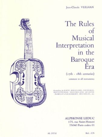 VEILHAN:THE RULES OF MUSICAL INTERPRETATION IN THE BAROQUE ERA