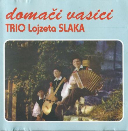 DOMAČI VASICI/TRIO LOJZETA SLAKA
