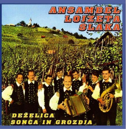 DEŽELICA SONCA IN GROZDJA/ANSAMBEL LOJZETA SLAKA