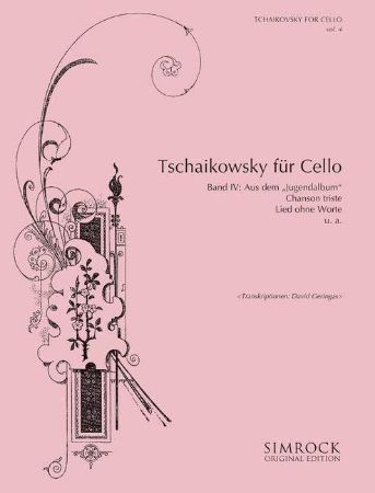 TCHAIKOWSKY:AUS DEM JUGENDALBUM,CHANSON TRISTE,LIED OHNE WORTE CELLO AND PIANO
