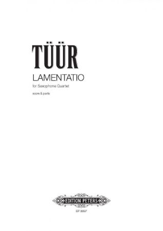 TUUR:LAMENTATIO SAXOPHONQUARTETT SCORE AND PARTS