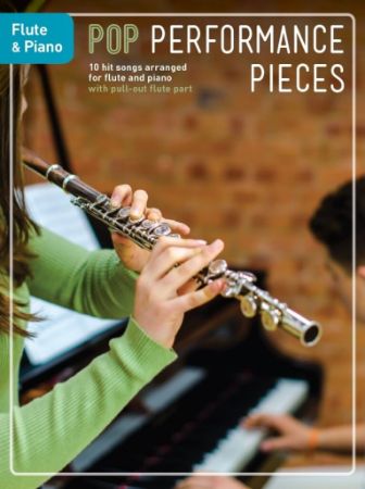 POP PERFORMANCE PIECES 10 HIT SONGS FOR FLUTE AND PIANO
