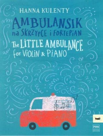KULENTY:THE LITTLE AMBULANCE FOR VIOLIN AND PIANO