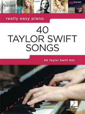 40 TAYLOR SWIFT SONGS REALLY EASY PIANO