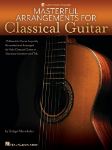 MASTERFUL ARRANGEMENTS FOR CLASSICAL GUITAR + AUDIO ACCESS