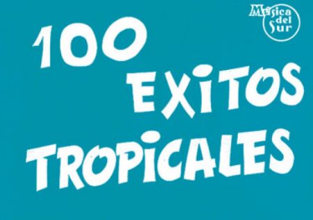 100 EXITOS TROPICALES MELODY AND CHORDS