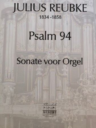 REUBKE:PSALM 94 SONATE VOOR ORGEL