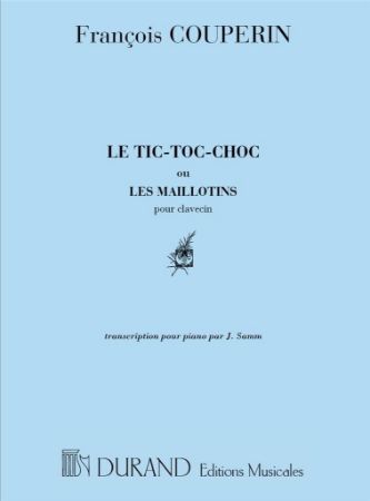 COUPERIN:LE TIC-TOC-CHOC OU LES MAILLOTINS POUR PIANO