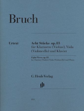 BRUCH:8 STUCKE/EIGHT PIECES  OP.83 FOR CLARINET(VIOLIN),VIOLA(CELLO) AND PIANO