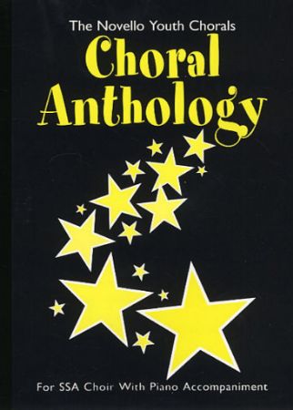 CHORAL ANTHOLOGY, SSA AND PIANO YOUTH CHORALS