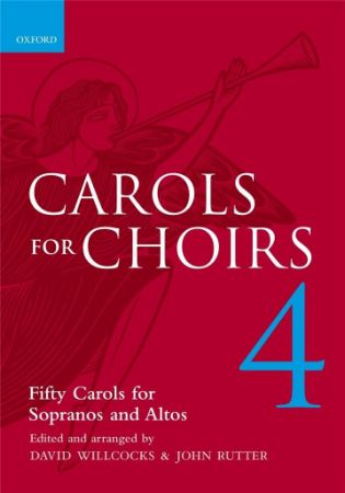 WILLCOCKS & RUTTER:CAROLS FOR CHOIRS 4 SOPRANOS AND ALTOS
