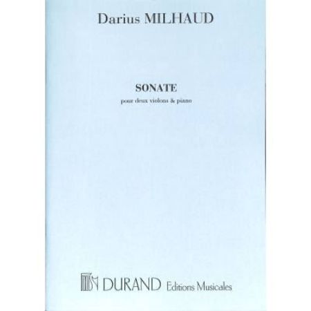 MILHAUD:SONATE POUR 2 VIOLINS AND PIANO