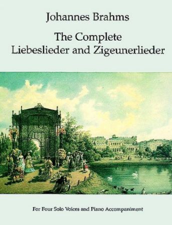 BRAHMS:THE COMPLETE LIEBESLIEDER AND ZIGEUNERLIEDER FOR 4 SOLO VOICES AND PIANO