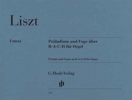 LISZT:PRALUDIUM UND FUGE UBER B-A-C-H FUR ORGEL
