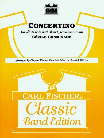 CHAMINADE/WILSON/WILKINS:CONCERTINO FOR FLUTE SOLO WITH BAND ACCOMPANIMENT