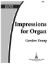 YOUNG:IMPRESSIONS FOR ORGAN