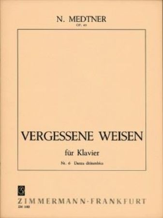 MEDTNER:VERGESSENE WEISEN OP.40 NR.6 DANZA DITIRAMBICA