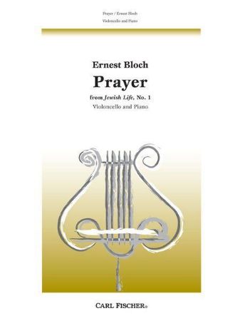 BLOCH:PRAYER FROM JEWISH LIFE MO.1 CELLO AND PIANO