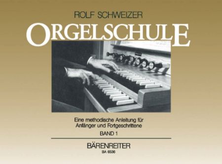 SCHWEIZER R.:ORGELSCHULE BAND 1