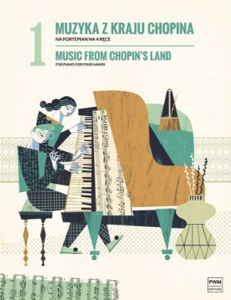 MUSIC FROM CHOPIN'S LAND FOR PIANO 4 HANDS VOL.1