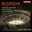 RESPIGHI:THE ROMAN TRILOGY/WILSON