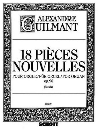 GUILMANT:18 PIECES NOUVELLES OP.90 FOR ORGAN