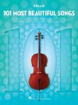 101 MOST BEAUTIFUL SONGS FOR CELLO