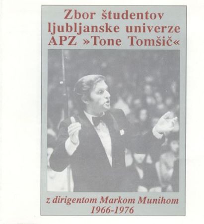 APZ TONE TOMŠIČ ZBOR ŠTUDENTOV LJUBLJANSKE UNIVERZE/MARKO MUNIH