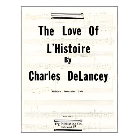 DELANCEY:THE LOVE OF L'HISTOIRE PERCUSSION SOLO