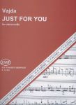 VAJDA:JUST FOR YOU FOR CELLO