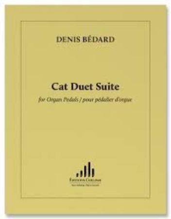 BEDARD:CAT DUET SUITE FOR ORGAN PEDALS