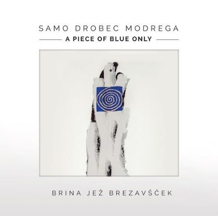 BRINA JEŽ BREZAVŠČEK:SAMO DROBEC MODREGA