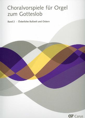 CHORALVORSPIELE FUR ORGEL ZUM GOTTESLOB BAND 2 OSTERLICHE BUSSZEIT UND OSTERN
