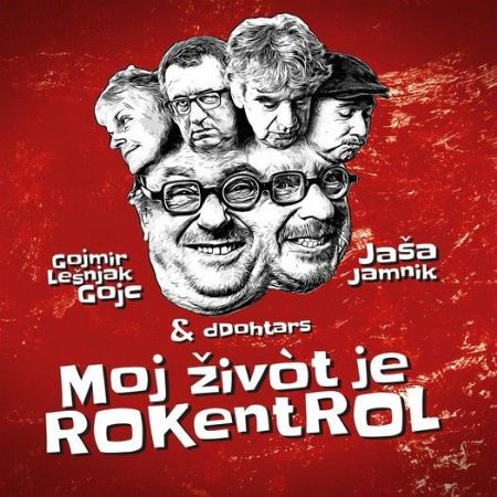 MOJ ŽIVOT JE ROKENROL/GOJIMIR LEŠNJAK GOJC/JAŠA JAMNIK & dDOHTARS