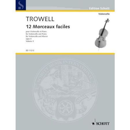 TROWELL:12 MORCEAUX FACILES OP.4 VOL.3 CELLO AND PIANO