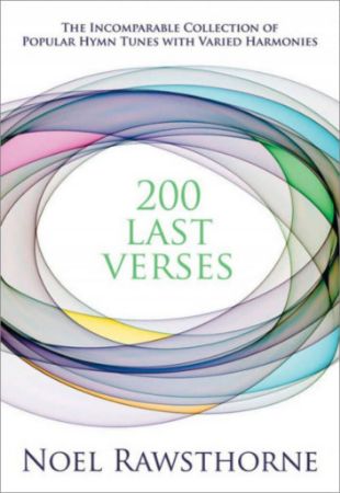 RAWSTHORNE:200 LAST VERSES ORGAN