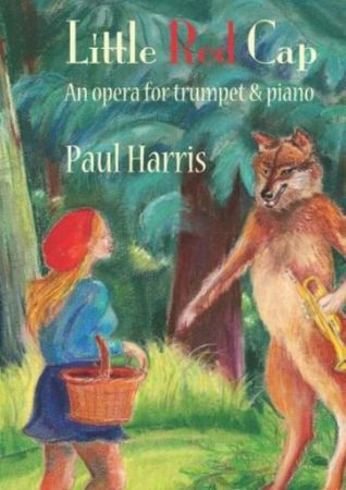 HARRIS:LITTLE RED CAP AN OPERA FOR TRUMPET & PIANO