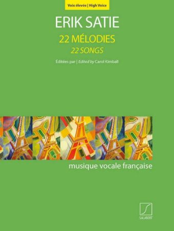 SATIE:22 MELODIES/SONGS HIGH VOICE