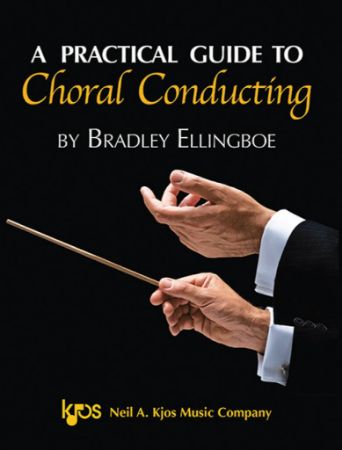 ELLINGBOE:A PRACTICAL GUIDE TO CHORAL CONDUCTING