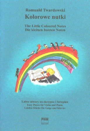 TWARDOWSKI:KOLOROWE NUTKI/THE LITTLE COLOURED NOTES VIOLIN AND PIANO