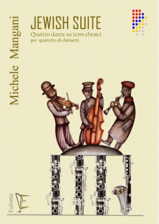 MANGANI:JEWISH SUITE QUATTRO DANZE SU TEMI EBRAICI PER QUARTTETO DI CLARINETTI