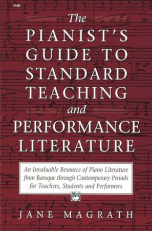 MAGRATH:THE PIANIST'S GUIDE TO STANDARD TEACHING AND PERFORMANCE LIT.