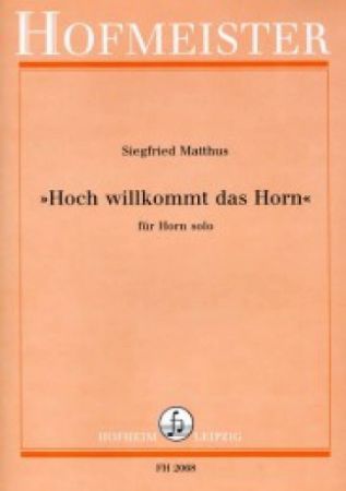 MATTHUS:"HOCH WILLKOMMT DAS HORN" FUR HORN SOLO