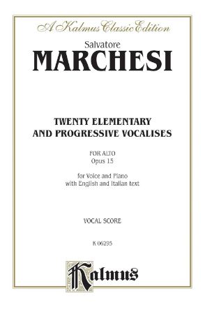MARCHESI:20 ELEMENTARY AND PROGRESSIVE VOCALISES OP.15 FOR ALTO VOICE AND PIANO