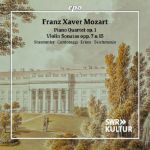 FRANZ XAVER MOZART:PIANO QUARTET OP.1/VIOLIN SONATAS OPP.7 & 15