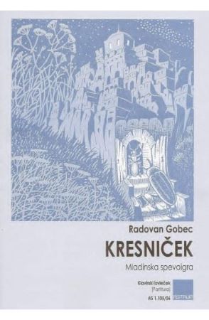 GOBEC:KRESNIČEK MLADINSKA SPEVOIGRA