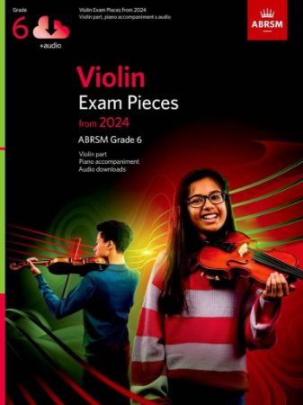 VIOLIN EXAM PIECES FROM 2024 ABRSM GRADE 6 VIOLIN AND PIANO + AUDIO ACCESS