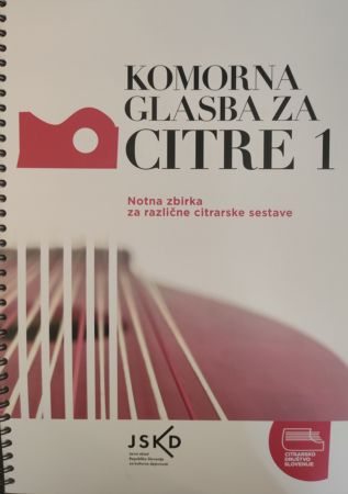 KOMORNA GLASBA ZA CITRE 1 NOTNA ZBIRKA ZA RAZLIČNE CITRARSKE SESTAVE