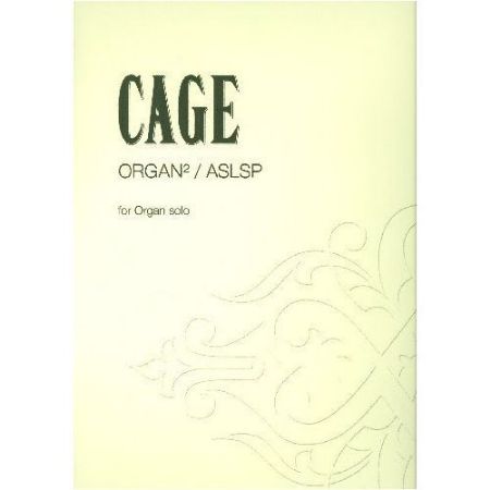 CAGE:ORGAN2/ASLSP FOR SOLO ORGAN
